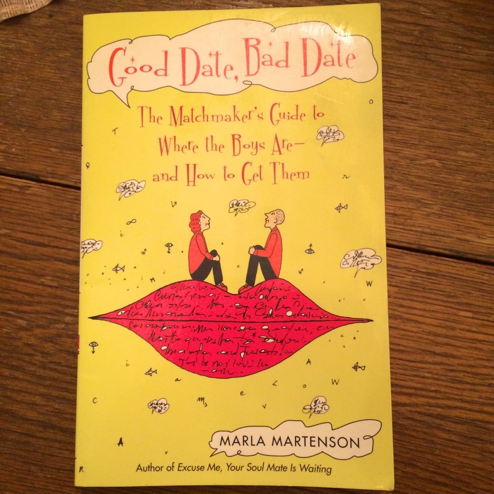 Good Date, Bad Date. Book By: Marla Martenson
